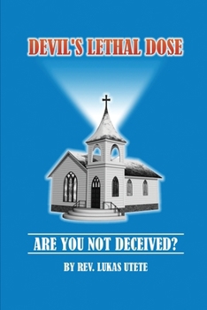 Paperback Devil's Lethal Dose: Are You Not Deceived Book