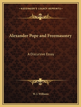 Alexander Pope and Freemasonry: A Discursive Essay