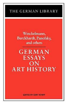 Paperback German Essays on Art History: Winckelmann, Burckhardt, Panofsky, and Others Book