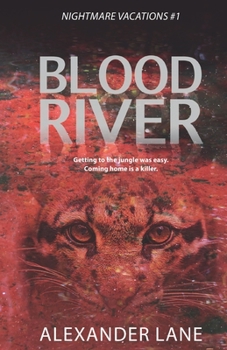 Paperback Blood River: Getting to the jungle was easy. Coming home is a killer. Book