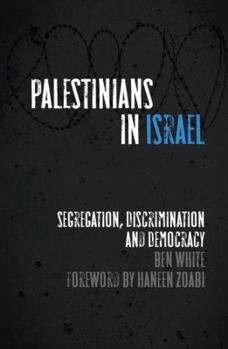 Paperback Palestinians in Israel: Segregation, Discrimination and Democracy Book