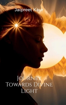 Hardcover Journey Towards Divine Light Book