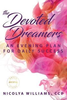 Paperback The Devoted Dreamers: An Evening Plan for Daily Success Book