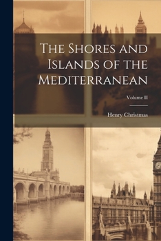 Paperback The Shores and Islands of the Mediterranean; Volume II Book