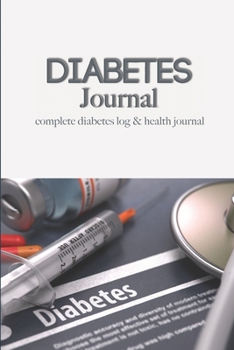 Paperback Diabetes Journal complete diabetes log & health journal: enough for 106 Weeks or 2 Years blood Sugar Level Recording Tracking Journal 4 Time Before-Af Book