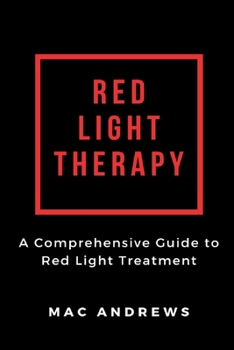 Paperback Red Light Therapy: A Comprehensive Guide to Red Light Treatment Book