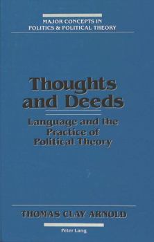 Hardcover Thoughts and Deeds: Language and the Practice of Political Theory Book