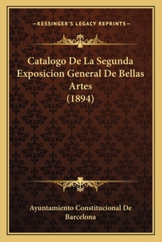 Catalogo De La Segunda Exposicion General De Bellas Artes (1894)