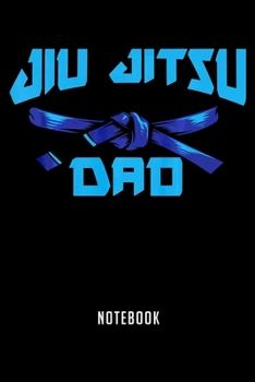 Paperback Notebook: Jiu jitsu dad cute bjj daddy trainers funny gift Notebook-6x9(100 pages)Blank Lined Paperback Journal For Student-Jiu Book