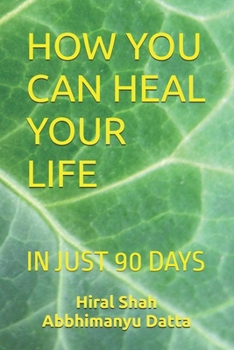 Paperback How You Can Heal Your Life: In Just 90 Days Book