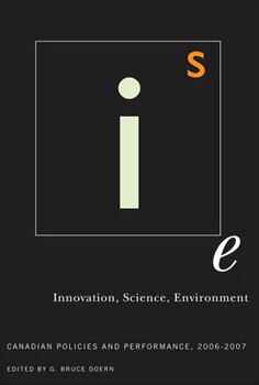 Hardcover Innovation, Science, Environment 06/07: Canadian Policies and Performance, 2006-2007 Volume 1 Book