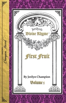 Paperback Jerilyn's Divine Rhyme First Fruit Volume 1 Book