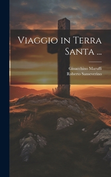 Hardcover Viaggio in Terra Santa ... [Italian] Book