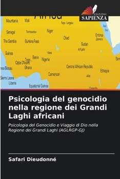 Psicologia del genocidio nella regione dei Grandi Laghi africani (Italian Edition)