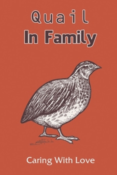 Paperback Quail In Family: Caring With Love: Living With A Quail Book