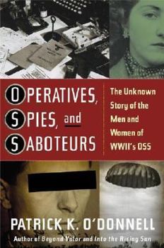 Hardcover Operatives, Spies, and Saboteurs: The Unknown Story of the Men and Women of World War II's OSS Book