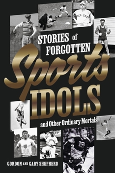 Paperback Stories of Forgotten Sports Idols and Other Ordinary Mortals Book