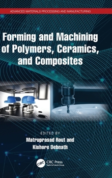 Hardcover Forming and Machining of Polymers, Ceramics, and Composites Book