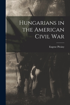 Paperback Hungarians in the American Civil War Book