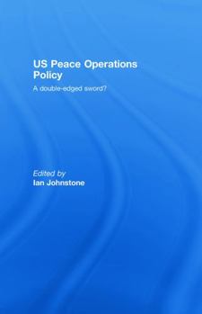 Hardcover Us Peace Operations Policy: A Double-Edged Sword? Book
