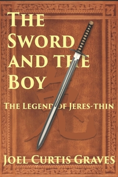 Paperback The Sword and the Boy: The Legend of Jeres-thin Book