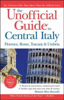 Paperback The Unofficial Guide to Central Italy: Florence, Rome, Tuscany & Umbria Book
