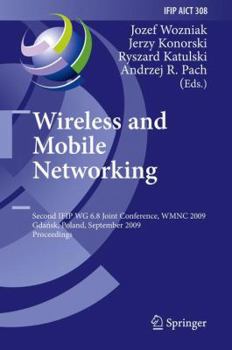 Paperback Wireless and Mobile Networking: Second Ifip Wg 6.8 Joint Conference, Wmnc 2009, Gdansk, Poland, September 9-11, 2009, Proceedings Book