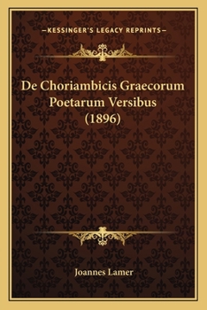 Paperback De Choriambicis Graecorum Poetarum Versibus (1896) [Latin] Book