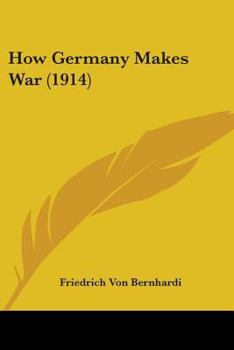 Paperback How Germany Makes War (1914) Book