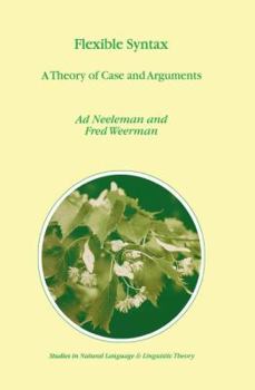 Hardcover Flexible Syntax: A Theory of Case and Arguments Book
