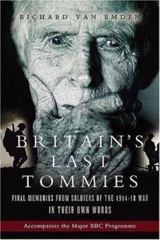 Hardcover Britain's Last Tommies: Final Memories from Soldiers of the 1914-18 War - In Their Own Words Book