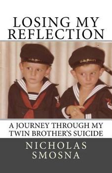 Paperback Losing My Reflection: A Journey Through My Twin Brother's Suicide Book