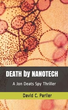 Paperback DEATH by NANOTECH: A Jon Deats Spy Thriller Book