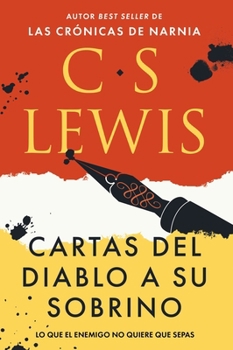 Paperback Cartas del Diablo a Su Sobrino: Lo Que El Enemigo No Quiere Que Sepas [Spanish] Book