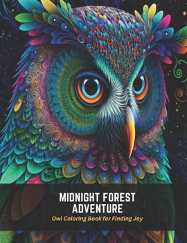 Paperback Midnight Forest Adventure: Owl Coloring Book for Finding Joy Book