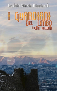 Paperback I Guardiani del Limbo e altri racconti [Italian] Book
