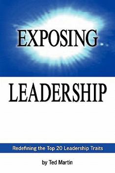 Paperback Exposing Leadership: Redefining the Top 20 Leadership Traits Book
