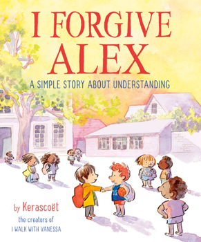 Hardcover I Forgive Alex: A Simple Story about Understanding Book