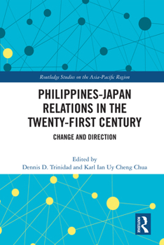 Paperback Philippines-Japan Relations in the Twenty-First Century: Change and Direction Book