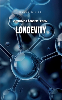 Longevity: gesund länger leben