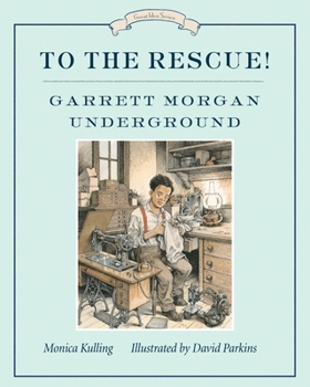 Hardcover To the Rescue! Garrett Morgan Underground: Great Ideas Series Book