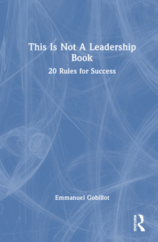 Hardcover This Is Not A Leadership Book: 20 Rules for Success Book
