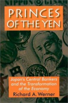 Paperback Princes of the Yen: Japan's Central Bankers and the Transformation of the Economy Book