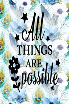 My Sermon Notes Journal: All Things Are Possible 100 Days to Record, Remember, and Reflect Scripture Notebook Prayer Requests Blue Peacock Feather