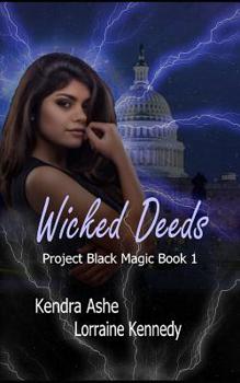 Paperback Wicked Deeds: Project Black Magic Book 1 - Urban Fantasy Romance Book