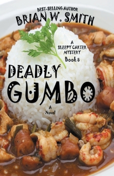 Deadly Gumbo (A Sleepy Carter Mystery - Book 8) (Sleepy Carter Mysteries)