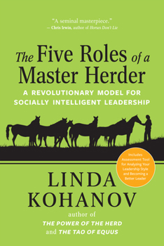 Hardcover The Five Roles of a Master Herder: A Revolutionary Model for Socially Intelligent Leadership Book