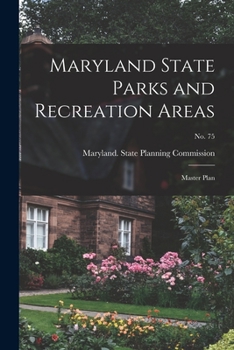 Paperback Maryland State Parks and Recreation Areas: Master Plan; No. 75 Book