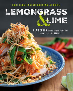 Hardcover Lemongrass and Lime: Southeast Asian Cooking at Home: A Cookbook Book