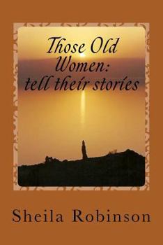 Paperback Those Old Women: tell their stories Book